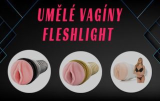 Umělé vagíny Fleshlight aneb to nejlepší pro vaši masturbaci