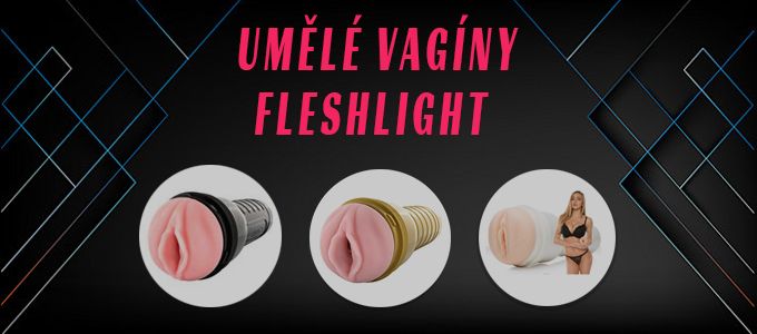 Umělé vagíny Fleshlight aneb to nejlepší pro vaši masturbaci
